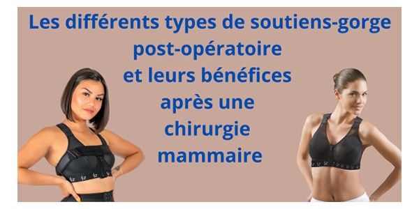 Les meilleures options de soutien-gorge post-opératoire : comprendre les différents types et leurs bénéfices après une chirurgie mammaire