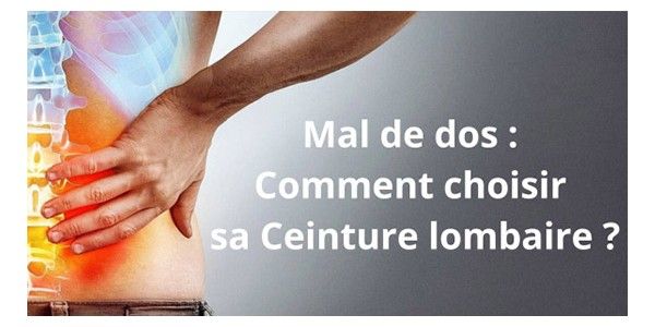 Mal de dos : Comment choisir sa ceinture lombaire ?